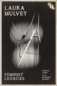 Laura Mulvey : Feminist Legacies