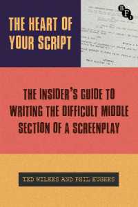 The Heart of Your Script : The Insider's Guide to Writing the Difficult Middle Section of a Screenplay