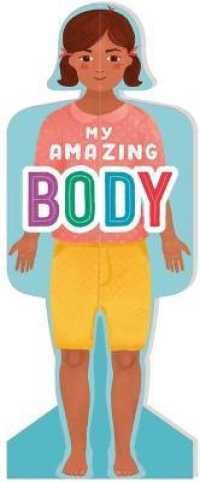 My Amazing Body (Girls) : First Human Body Book for Kids （Board Book）