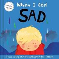 When I Feel Sad : A Book about Feelings （Board Book）