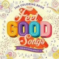 The Coloring Book of Feel Good Songs : Brighten Your Day with These Uplifting Lyrics