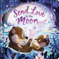 Send Love to the Moon : Padded Board Book （Board Book）