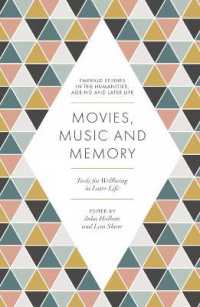 Movies, Music and Memory : Tools for Wellbeing in Later Life (Emerald Studies in the Humanities, Ageing and Later Life)
