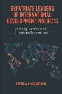 国際開発プロジェクトにおける海外派遣リーダーの体験談<br>Expatriate Leaders of International Development Projects : Creating Success in an Unforgiving Environment