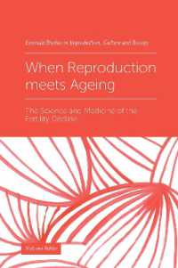 When Reproduction meets Ageing : The Science and Medicine of the Fertility Decline (Emerald Studies in Reproduction, Culture and Society)