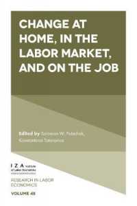 家庭、労働市場と仕事の変化<br>Change at Home, in the Labor Market, and on the Job (Research in Labor Economics)