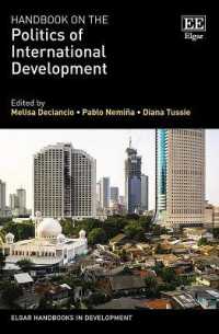 国際開発の政治学ハンドブック<br>Handbook on the Politics of International Development (Elgar Handbooks in Development)