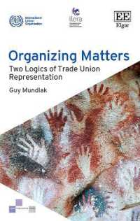 Organizing Matters : Two Logics of Trade Union Representation (Ilera Publication series)