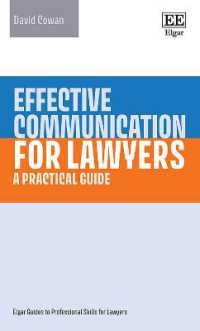 法律家のための効果的コミュニケーション：実践ガイド<br>Effective Communication for Lawyers : A Practical Guide (Elgar Guides to Professional Skills for Lawyers)