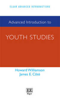 若者研究：上級入門<br>Advanced Introduction to Youth Studies (Elgar Advanced Introductions series)