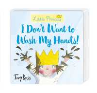 I Don't Want to Wash My Hands! (Little Princess) （Board Book）
