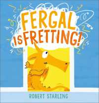 Fergal is Fretting! : Discover Fergal's mindfulness steps that help children deal with anxiety (Fergal)