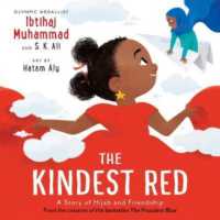 The Kindest Red : A Story of Hijab and Friendship (The Proudest Blue)