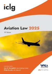 The International Comparative Legal Guide - Aviation Law : Aviation Law (The International Comparative Legal Guide Series) （13TH）