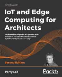 IoT and Edge Computing for Architects : Implementing edge and IoT systems from sensors to clouds with communication systems, analytics, and security （2ND）