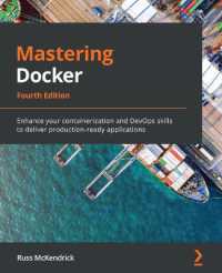 Mastering Docker : Enhance your containerization and DevOps skills to deliver production-ready applications （4TH）