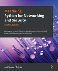 Mastering Python for Networking and Security : Leverage the scripts and libraries of Python version 3.7 and beyond to overcome networking and security issues （2ND）