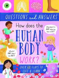 How Does the Human Body Work? (Lift-the-flap Questions & Answers Board Book)