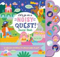 Let'S Go on a Noisy Quest! (Noisy Sound Books)