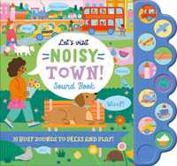Let'S Visit Noisy Town! (Noisy Sound Books)