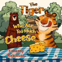 The Tiger Who Ate Too Much Cheese