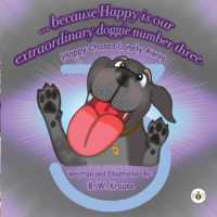 ...Because Happy is our Extraordinary， Doggie Number Three