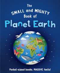 The Small and Mighty Book of Planet Earth : Pocket-sized books, MASSIVE facts! (Small and Mighty)