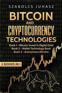 Bitcoin & Cryptocurrency Technologies : 3 Books in 1 (3 Books in 1)