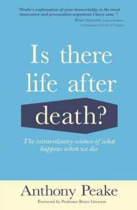 Is There Life after Death? : The Extraordinary Science of What Happens When We Die