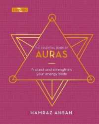 The Essential Book of Auras : Protect and Strengthen Your Energy Body (Elements)