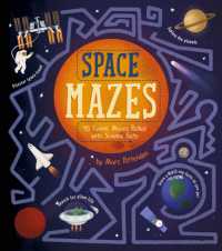 Space Mazes : 45 Cosmic Mazes Packed with Science Facts (Arcturus Fact-packed Mazes)