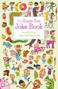 The Super Fun Joke Book : Over 900 Puns, Gags, and Wisecracks! (Arcturus Amazing Joke Books)