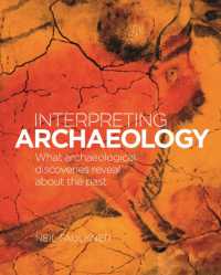 Interpreting Archaeology : What Archaeological Discoveries Reveal about the Past (Arcturus Visual Reference Library)