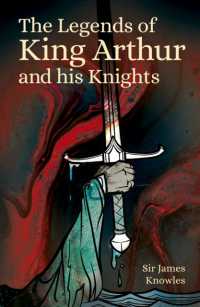 The Legends of King Arthur and His Knights (Arcturus World Mythology)