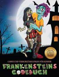 Codes und Verschlüsselungen für Kinder (Frankensteins Codebuch) : Jason Frankenstein sucht seine Freundin Melisa. Hilf Jason anhand der mitgelieferten Karte, die geheimnisvollen Rätsel zu lösen und zahlreiche Hindernisse zu ü