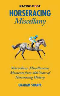 The Racing Post Horseracing Miscellany : Marvellous, Miscellaneous Moments from 400 years of Horseracing History (Miscellany)