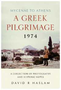 A Greek Pilgrimage 1974 - Mycenae to Athens : A Collection of Photographs and Historic Notes