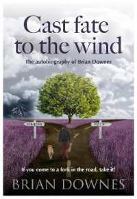 Cast Fate to the Wind - the Autobiography of Brian Downes
