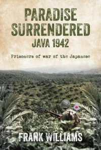 PARADISE SURRENDERED JAVA 1942 : Prisoners of war of the Japanese