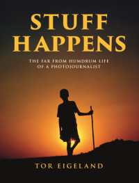 STUFF HAPPENS : The Far from Humdrum Life of a Photojournalist