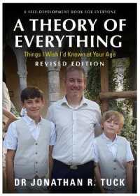 A Theory of Everything : A Self-Development Book for Everyone - Things I Wish I'd Known at Your Age (Revised Edition)