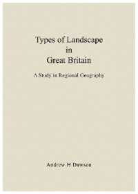 Types of Landscape in Great Britain : A Study in Regional Geography