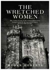 The Wretched Women : The stories of some of the women sentenced to transportation by the Lancashire courts between 1818 and 1825