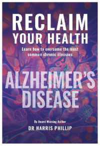Reclaim Your Health - Alzheimer's Disease : Learn how to overcome the most common chronic illnesses (Reclaim Your Heath) -- Paperback / softback