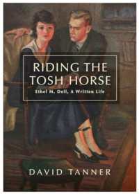 Riding the Tosh Horse : Ethel M. Dell, a Written Life