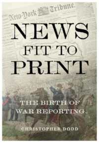 News Fit to Print : The Birth of War Reporting