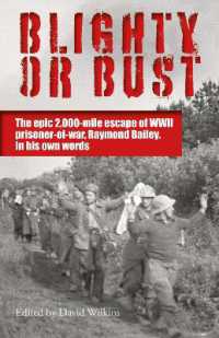 Blighty or Bust : The daring 2，000 mile escape of WWII prisoner of war， Raymond Bailey， in his own words