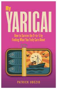 My Yarigai : How to Survive the 9-to-5 by Finding What You Truly Care about