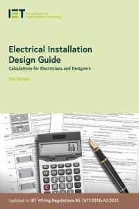 Electrical Installation Design Guide : Calculations for Electricians and Designers (Electrical Regulations) （5TH）