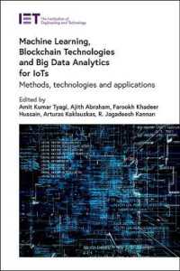 Machine Learning, Blockchain Technologies and Big Data Analytics for IoTs : Methods, technologies and applications (Security)